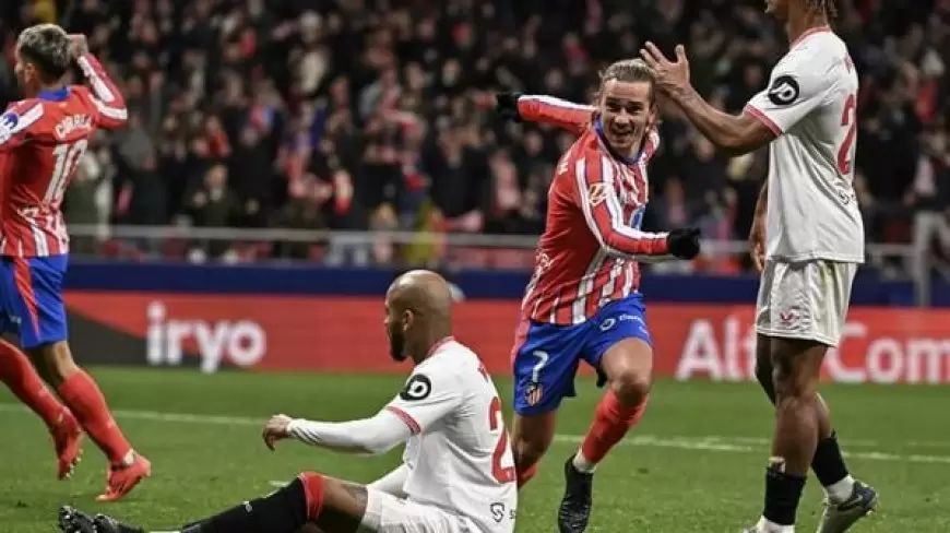 Griezmann seals superb Atletico comeback in Sevilla thriller